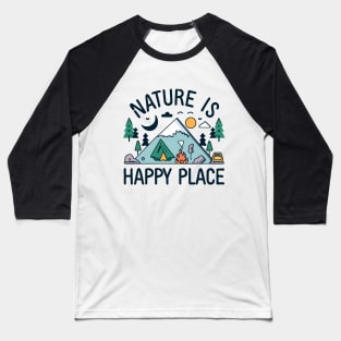 Nature is my happy place Baseball T-Shirt